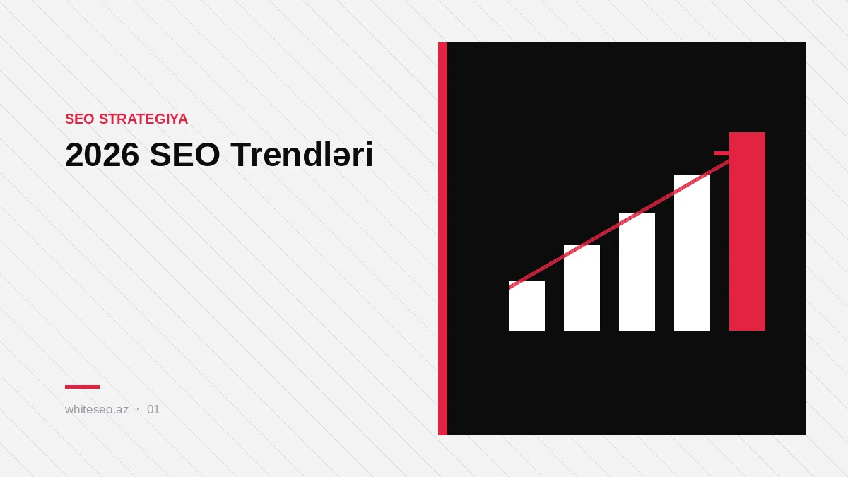 2026-da SEO Trendləri: Praktiki Bələdçi