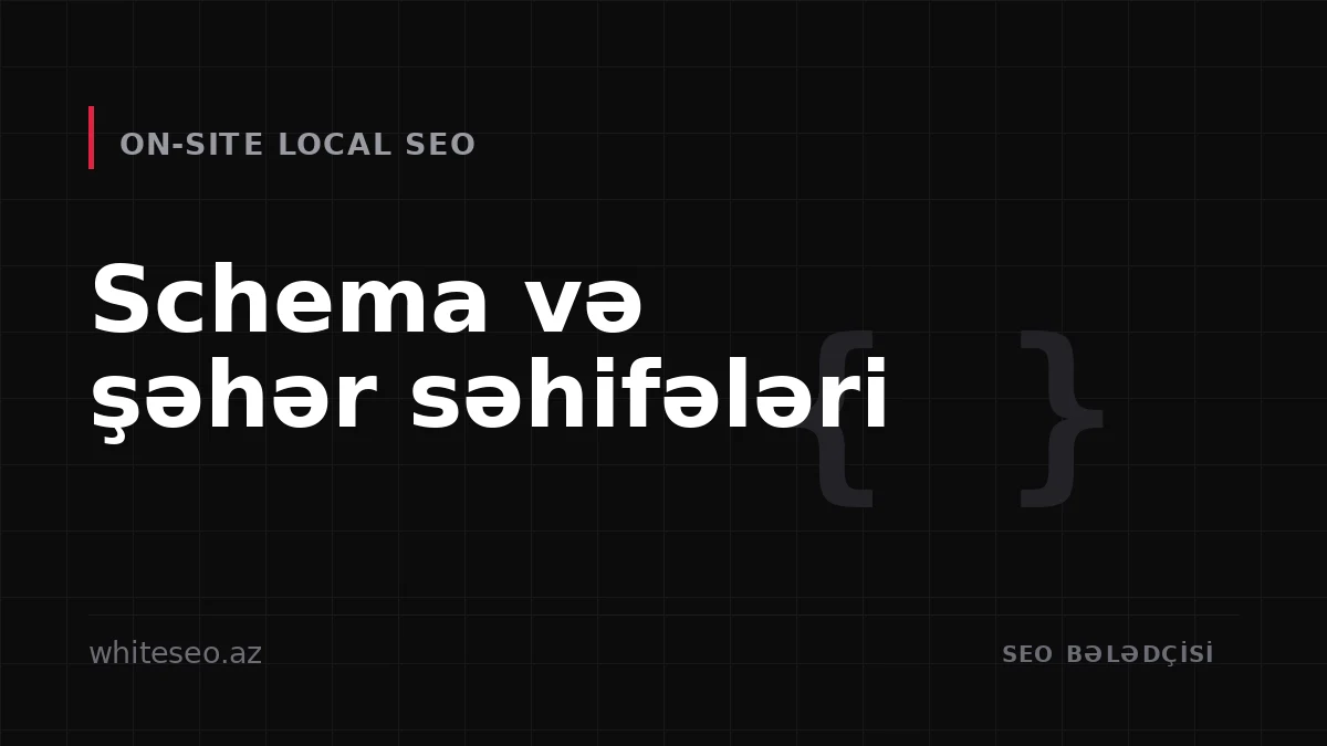 On-Site Local SEO: LocalBusiness Schema and City Pages